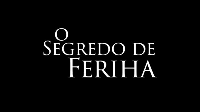 Resumo da novela O Segredo de Feriha hoje